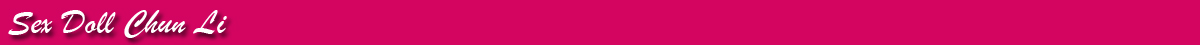Sex Doll Chun Li